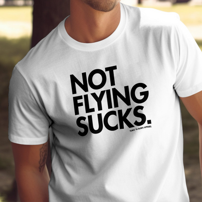 Not Flying Sucks.